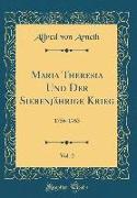 Maria Theresia Und Der Siebenjährige Krieg, Vol. 2