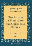 The Pillars of Priestcraft and Orthodoxy Shaken, Vol. 2 (Classic Reprint)