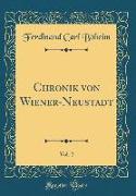 Chronik von Wiener-Neustadt, Vol. 2 (Classic Reprint)