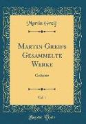 Martin Greifs Gesammelte Werke, Vol. 1