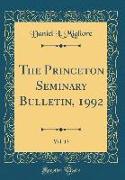 The Princeton Seminary Bulletin, 1992, Vol. 13 (Classic Reprint)