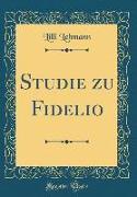 Studie zu Fidelio (Classic Reprint)