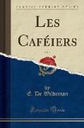 Les Caféiers, Vol. 1 (Classic Reprint)