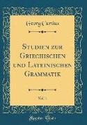 Studien zur Griechischen und Lateinischen Grammatik, Vol. 1 (Classic Reprint)