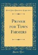 Primer for Town Farmers (Classic Reprint)