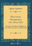 Deutsche Geschichte von 1815-1870