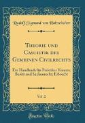 Theorie und Casuistik des Gemeinen Civilrechts, Vol. 2