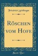 Röschen vom Hofe (Classic Reprint)
