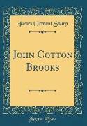 John Cotton Brooks (Classic Reprint)