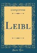 Leibl (Classic Reprint)