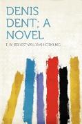 Denis Dent, a Novel