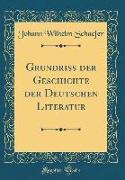 Grundriß der Geschichte der Deutschen Literatur (Classic Reprint)