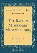The Baptist Missionary Magazine, 1904, Vol. 84 (Classic Reprint)