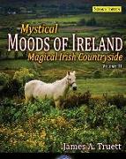 Magical Irish Countryside: Mystical Moods of Ireland, Vol. III