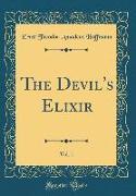 The Devil's Elixir, Vol. 1 (Classic Reprint)