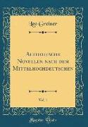 Altdeutsche Novellen nach dem Mittelhochdeutschen, Vol. 1 (Classic Reprint)
