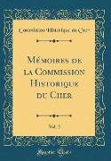 Mémoires de la Commission Historique du Cher, Vol. 2 (Classic Reprint)