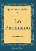 Lo Prohibido, Vol. 1 (Classic Reprint)