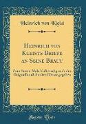 Heinrich von Kleists Briefe an Seine Braut