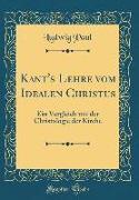 Kant's Lehre vom Idealen Christus