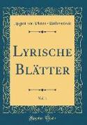 Lyrische Blätter, Vol. 1 (Classic Reprint)