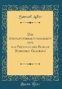 Das Schulunterhaltungsgesetz und die Preußischen Bürger Jüdischen Glaubens (Classic Reprint)