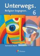 Unterwegs, Religion begegnen, Gymnasium Bayern, 6. Jahrgangsstufe, Schülerbuch