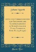 Acten und Correspondenzen zur Geschichte der Gegenreformation in Innerösterreich Unter Erzherzog Karl II. (1578-1590) (Classic Reprint)