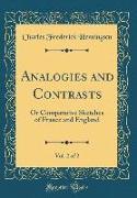 Analogies and Contrasts, Vol. 2 of 2: Or Comparative Sketches of France and England (Classic Reprint)