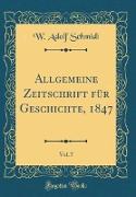 Allgemeine Zeitschrift für Geschichte, 1847, Vol. 7 (Classic Reprint)