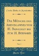 Die Mönche des Abendlandes vom H. Benedikt bis zum H. Bernard, Vol. 5 (Classic Reprint)