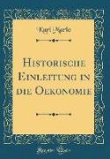 Historische Einleitung in die Oekonomie (Classic Reprint)