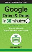 Google Drive and Docs In 30 Minutes (2nd Edition)