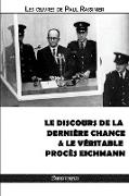 Le discours de la dernière chance & Le véritable procès Eichmann