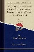 Dell' Origine, Progressi e Stato Attuale di Ogni Letteratura dell'Abate Giovanni Andres, Vol. 4