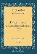Europäischer Geschichtskalender, 1877, Vol. 18 (Classic Reprint)