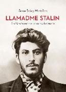 Llamadme Stalin : la historia secreta de un revolucionario