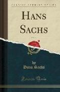 Hans Sachs, Vol. 16 (Classic Reprint)