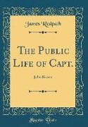The Public Life of Capt.: John Brown (Classic Reprint)