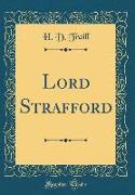 Lord Strafford (Classic Reprint)