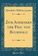 Zum Andenken der Frau von Buchwald (Classic Reprint)