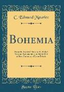 Bohemia: From the Earliest Times to the Fall of National Independence in 1620, With a Short Summary of Later Events (Classic Re