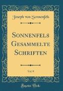 Sonnenfels Gesammelte Schriften, Vol. 9 (Classic Reprint)