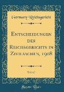 Entscheidungen des Reichsgerichts in Zivilsachen, 1908, Vol. 67 (Classic Reprint)