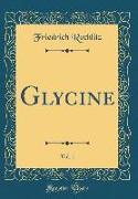 Glycine, Vol. 1 (Classic Reprint)