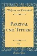 Parzival und Titurel, Vol. 1 (Classic Reprint)