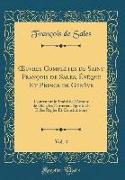 OEuvres Complètes de Saint François de Sales, Évêque Et Prince de Genève, Vol. 4