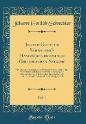 Johann Gottlob Schneider's Handwörterbuch der Griechischen Sprache, Vol. 1