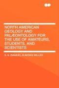 North American Geology and Palæontology for the Use of Amateurs, Students, and Scientists