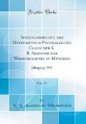 Sitzungsberichte der Mathematisch-Physikalischen Classe der K. B. Akademie der Wissenschaften zu München, Vol. 21